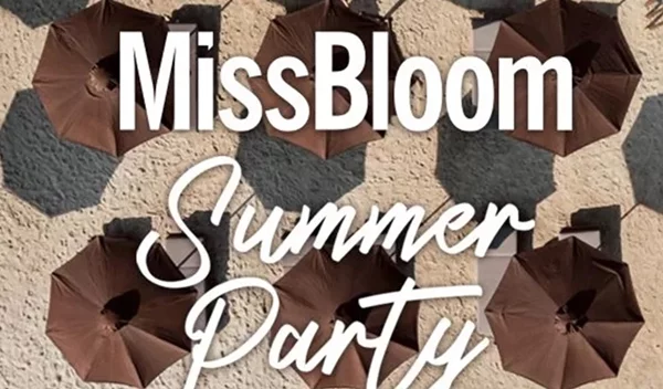 ΜissBloom Summer Party | Κέρδισε 30 διπλές προσκλήσεις για το απόλυτο πάρτι του καλοκαιριού