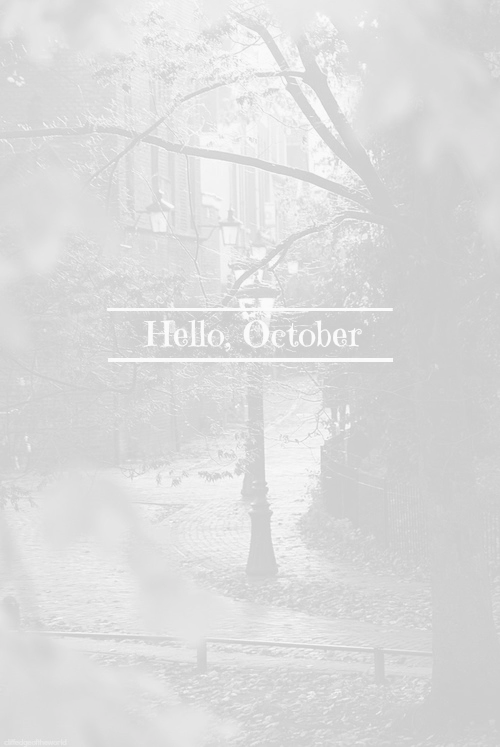 Hello October...